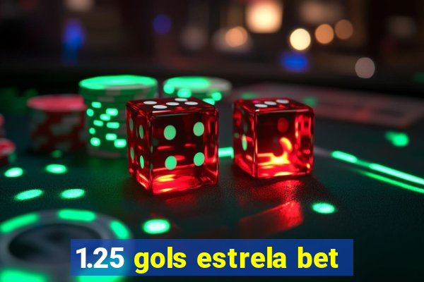 1.25 gols estrela bet